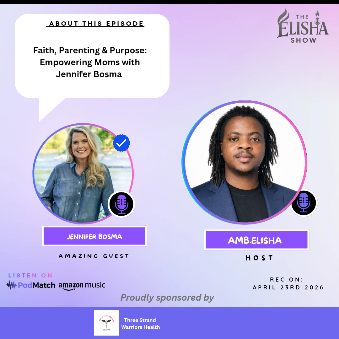 Faith, Parenting & Purpose: Empowering Moms with Jennifer Bosma | With Amb. Elisha