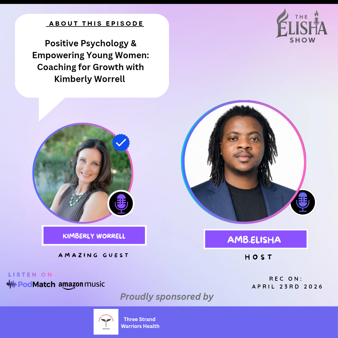 Positive Psychology & Empowering Young Women: Coaching for Growth with Kimberly Worrell | With Amb. Elisha